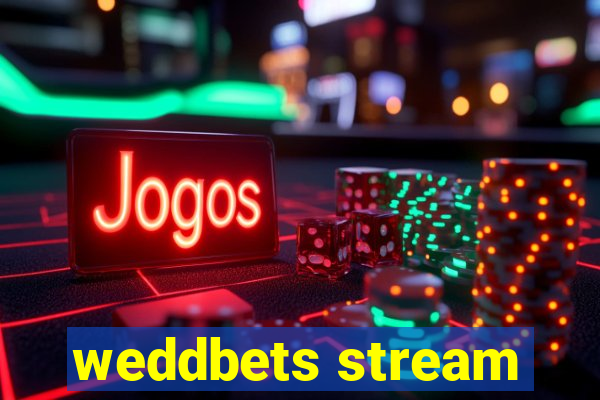 weddbets stream